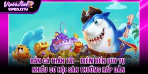 Ban Ca Than Tai – Diem Den Quy Tu Nhieu Co Hoi San Thuong Hap Dan