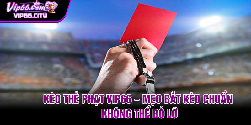 Keo The Phat Vip66 – Meo Bat Keo Chuan Khong The Bo Lo