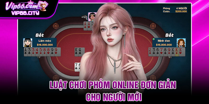 Luật Chơi Phỏm Online Đơn Giản Cho Người Mới