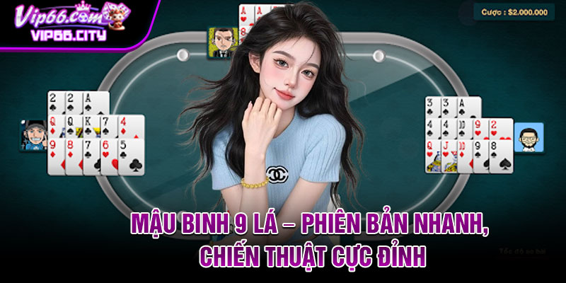 Mau Binh 9 La – Phien Ban Nhanh Chien Thuat Cuc Dinh