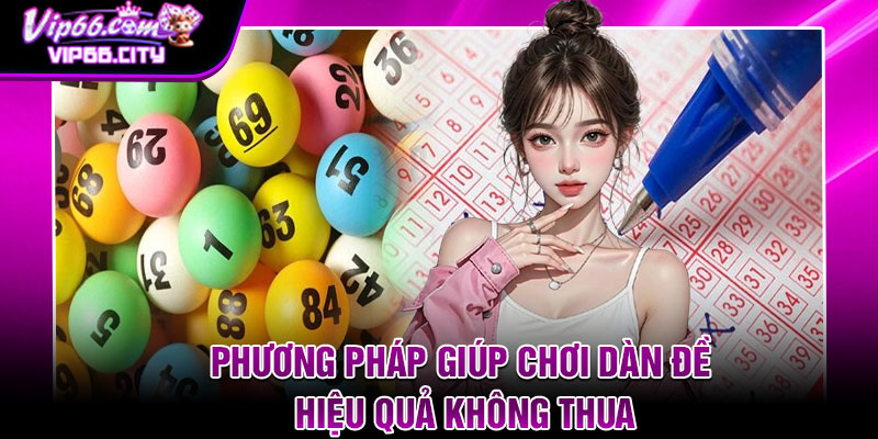 Phương pháp giúp chơi dàn đề hiệu quả không thua