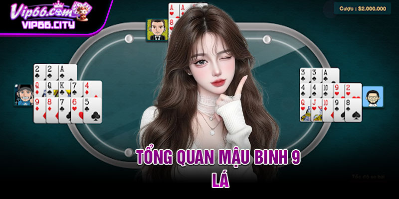 Tổng quan mậu binh 9 lá